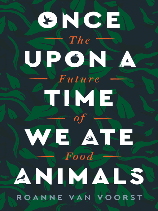 Title details for Once Upon a Time We Ate Animals by Roanne van Voorst - Available